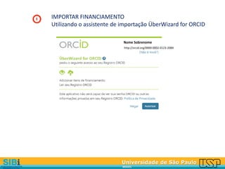 Universidade de São Paulo
BRASIL
Nome Sobrenome
http://orcid.org/0000-0002-0123-208X
IMPORTAR FINANCIAMENTO
Utilizando o assistente de importação ÜberWizard for ORCID
 