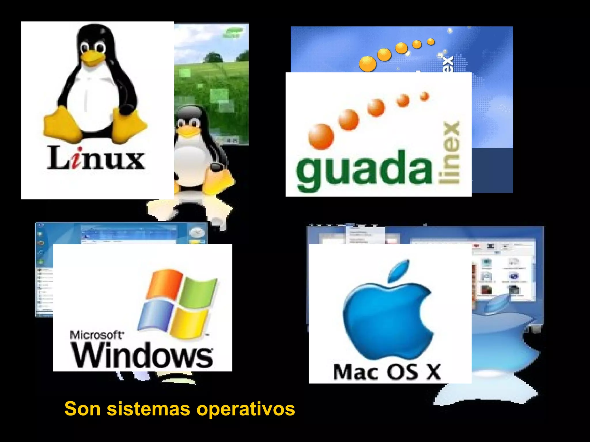 Son sistemas operativos 