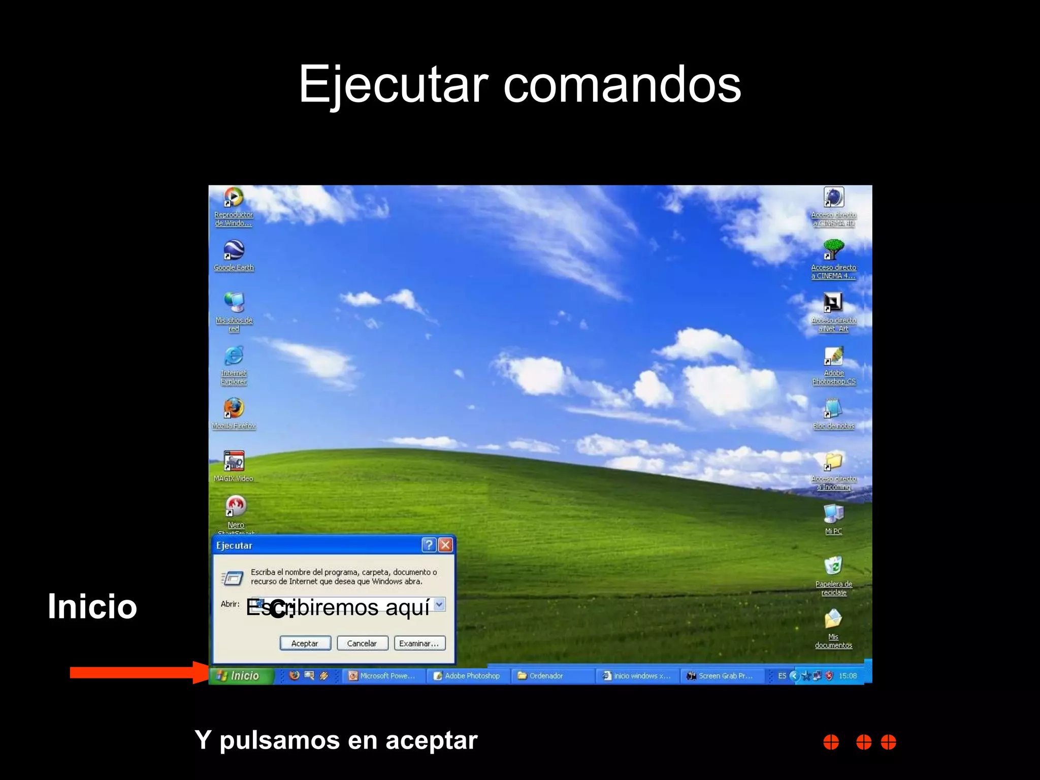 Ejecutar comandos Inicio Escribiremos aquí C: Y pulsamos en aceptar 