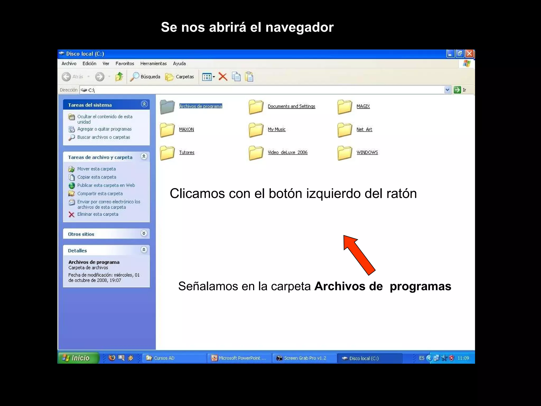 Se nos abrirá el navegador  Señalamos en la carpeta  Archivos de  programas Clicamos con el botón izquierdo del ratón 