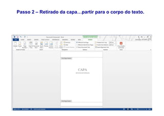 Passo 2 – Retirado da capa…partir para o corpo do texto.
 