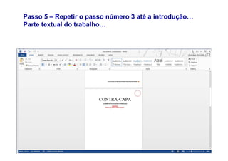 Passo 5 – Repetir o passo número 3 até a introdução…
Parte textual do trabalho…
 