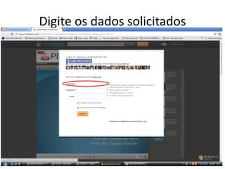 Digite os dados solicitados