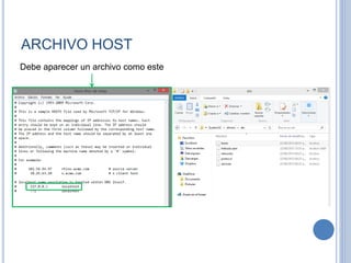 ARCHIVO HOST
Debe aparecer un archivo como este
 