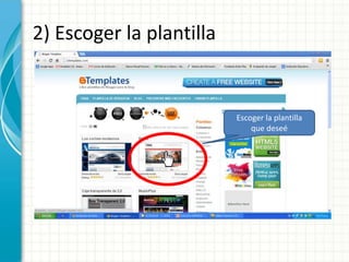 2) Escoger la plantilla


                          Escoger la plantilla
                              que deseé
 