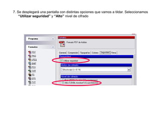 7. Se desplegará una pantalla con distintas opciones que vamos a tildar. Seleccionamos
    “Utilizar seguridad” y “Alto” nivel de cifrado
 