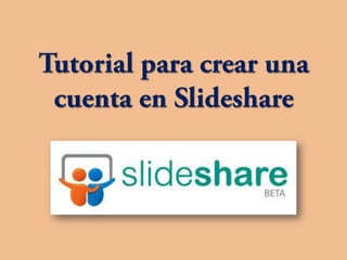 Tutorial para crear una cuenta en Slideshare 