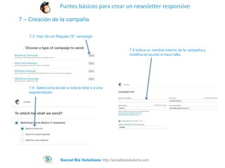 Puntos básicos para crear un newsletter responsive
7 – Creación de la campaña
7.3 Haz clic en Regular Ol” campaign

7.5 In...