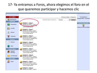 17- Ya entramos a Foros, ahora elegimos el foro en el
       que queremos participar y hacemos clic
 