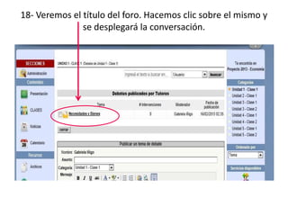 18- Veremos el título del foro. Hacemos clic sobre el mismo y
               se desplegará la conversación.
 