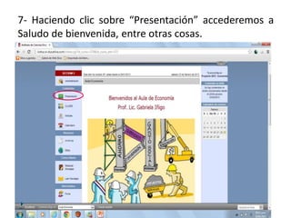 7- Haciendo clic sobre “Presentación” accederemos a
Saludo de bienvenida, entre otras cosas.
 