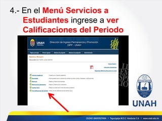 4.- En el Menú Servicios a Estudiantes ingrese a ver Calificaciones del Periodo  