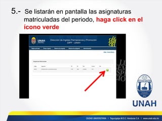 5.- Se listarán en pantalla las asignaturas matriculadas del periodo, haga click en el ícono verde  