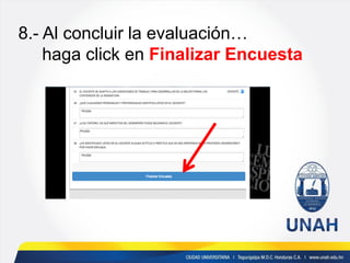 8.- Al concluir la evaluación… haga click en Finalizar Encuesta  