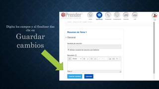 Digita los campos y al finalizar das
clic en
Guardar
cambios
 