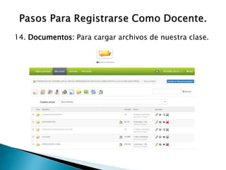 14. Documentos: Para cargar archivos de nuestra clase.
 