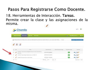 18. Herramientas de Interacción. Tareas.
Permite crear la clase y las asignaciones de la
misma.
 