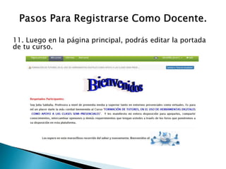 11. Luego en la página principal, podrás editar la portada
de tu curso.
 