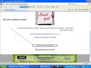 Das clic y colocas tu duda