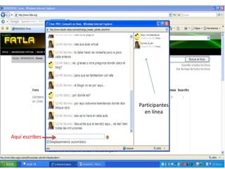 Participantes en línea Aquí escribes 
