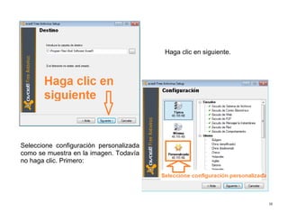 16
Seleccione configuración personalizada
como se muestra en la imagen. Todavía
no haga clic. Primero:
Haga clic en siguiente.
 