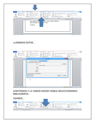 LLENEMOS DATOS…

ACEPTEMOS Y LA VAMOS HACER VISIBLE SELECCIONANDOBIBLIOGRAFIA.
VEAMOS…

 