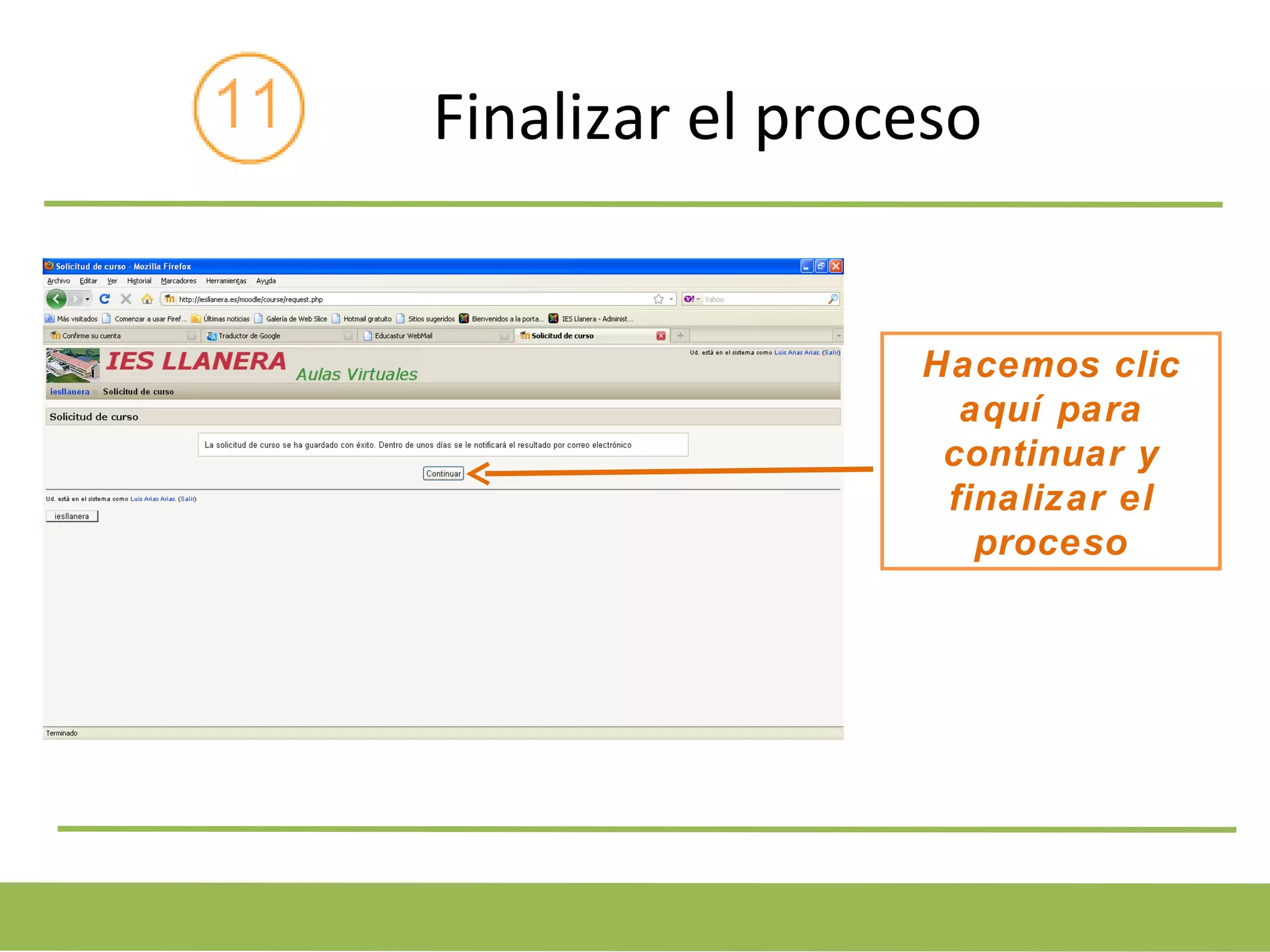 Finalizar el proceso Hacemos clic aquí para continuar y finalizar el proceso