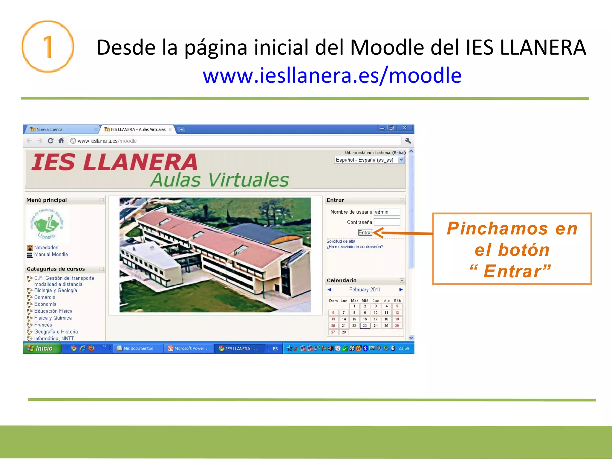 Pinchamos en el botón “Entrar” Desde la página inicial del Moodle del IES LLANERA www.iesllanera.es/moodle