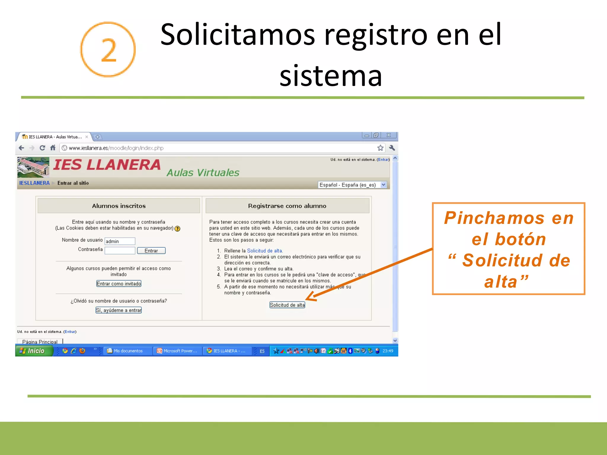 Solicitamos registro en el sistema Pinchamos en el botón “Solicitud de alta”