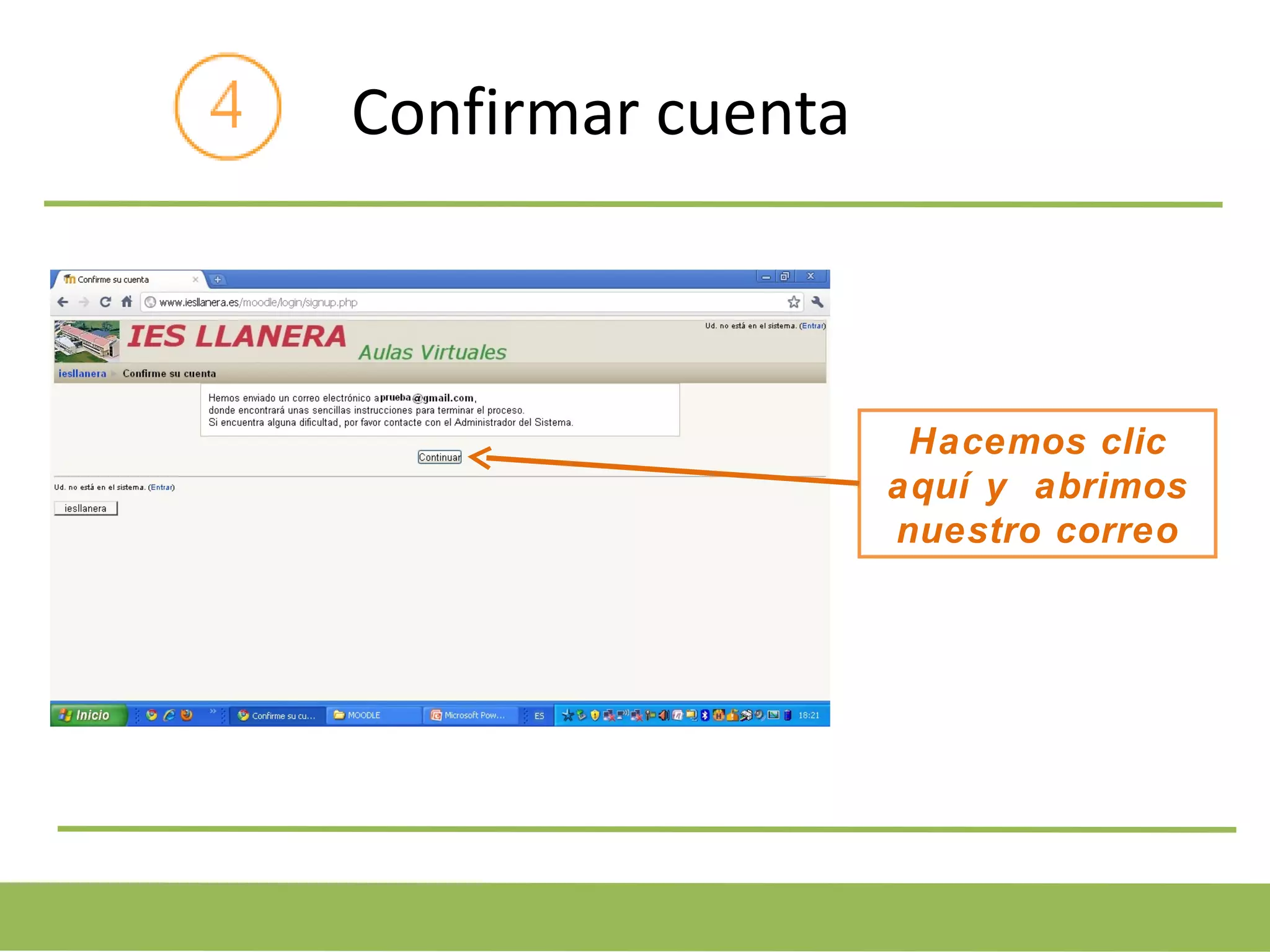 Confirmar cuenta Hacemos clic aquí y abrimos nuestro correo