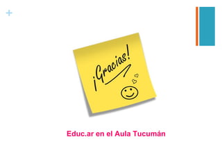 +
Educ.ar en el Aula Tucumán
 