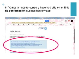 +
6- Vamos a nuestro correo y hacemos clic en el link
de confirmación que nos han enviado
 