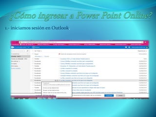 1.- iniciamos sesión en Outlook.
 