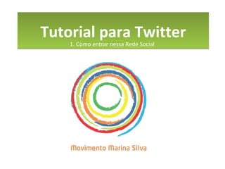 Tutorial para Twitter 1. Como entrar nessa Rede Social 