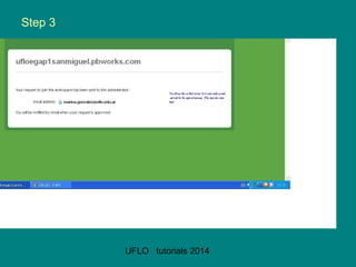 UFLO tutorials 2014
Step 3
 
