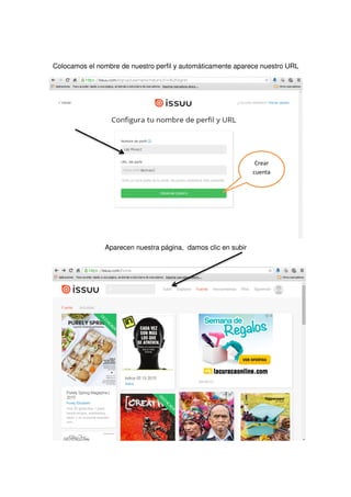 Colocamos el nombre de nuestro perfil y automáticamente aparece nuestro URL
Aparecen nuestra página, damos clic en subir
Crear
cuenta
 