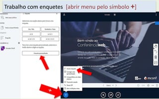 Trabalho com enquetes [abrir menu pelo símbolo +]
 