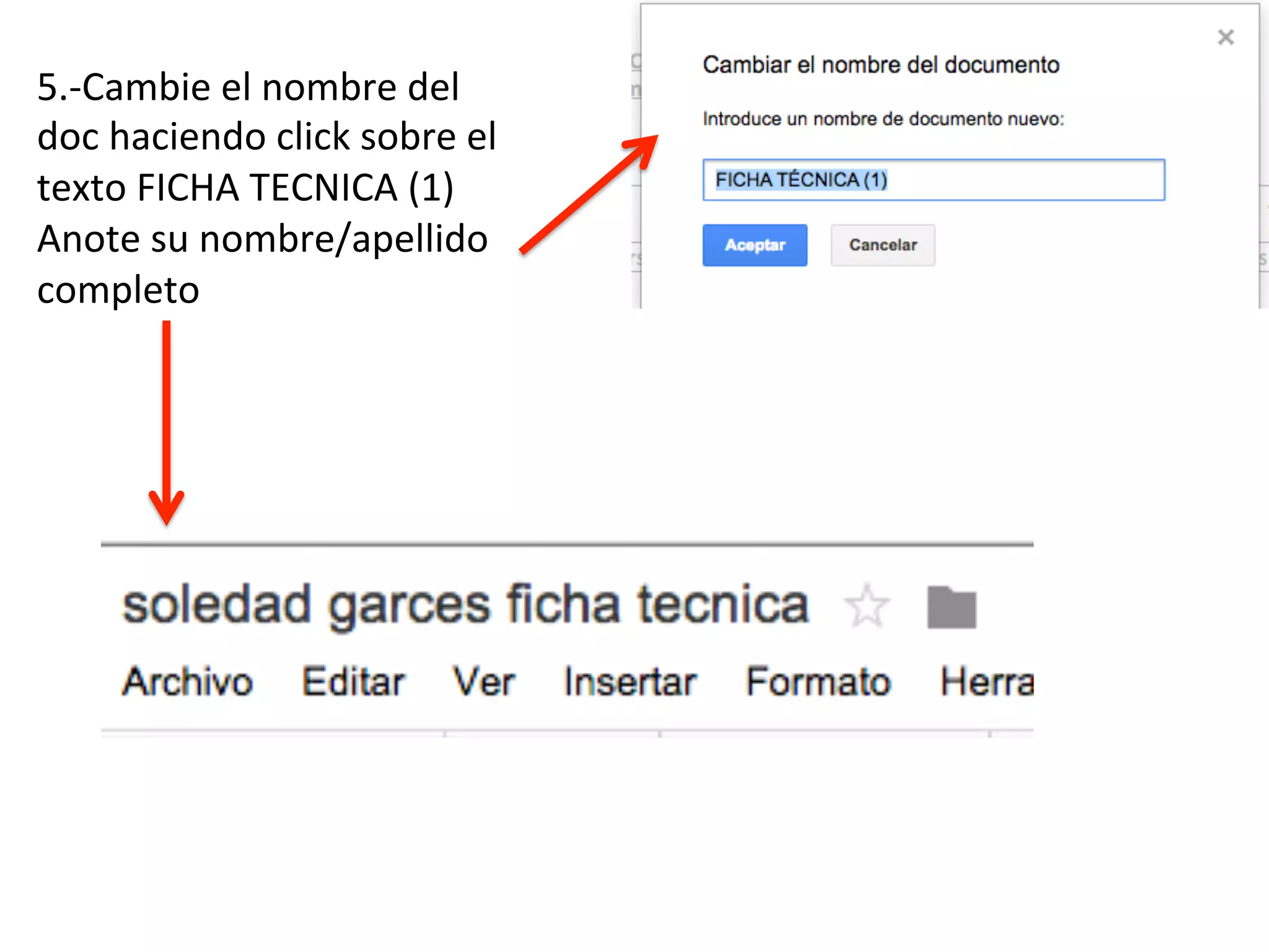 5.-‐Cambie
el
nombre
del
doc
haciendo
click
sobre
el
texto
FICHA
TECNICA
(1)
Anote
su
nombre/apellido
completo