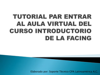 Elaborado por: Soporte Técnico GPA Latinoamérica A.C.
 