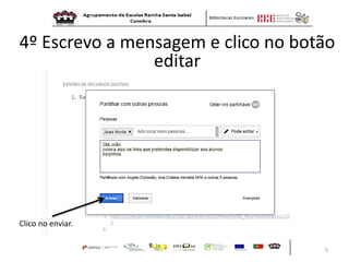 5 
4º Escrevo a mensagem e clico no botão editar 
Clico no enviar. 