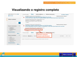 Visualizando o registro completo
Número inicial de
acesso pela Derwent
Menu tutorial
 