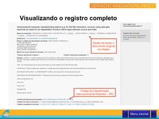 Visualizando o registro completo
Opção de baixar o
documento original
na integra.
Código de Classificação
Internacional de Patentes – IPC
Menu tutorial
 