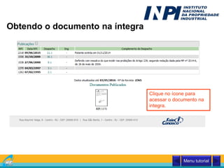 Obtendo o documento na íntegra
Clique aqui
Menu tutorial
Clique no ícone para
acessar o documento na
integra.
 