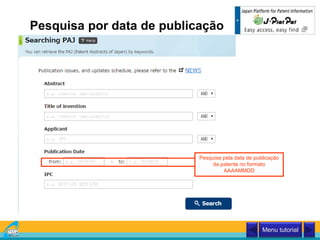 Pesquisa por data de publicação
Pesquise pela data de publicação
da patente no formato
AAAAMMDD
Menu tutorial
 