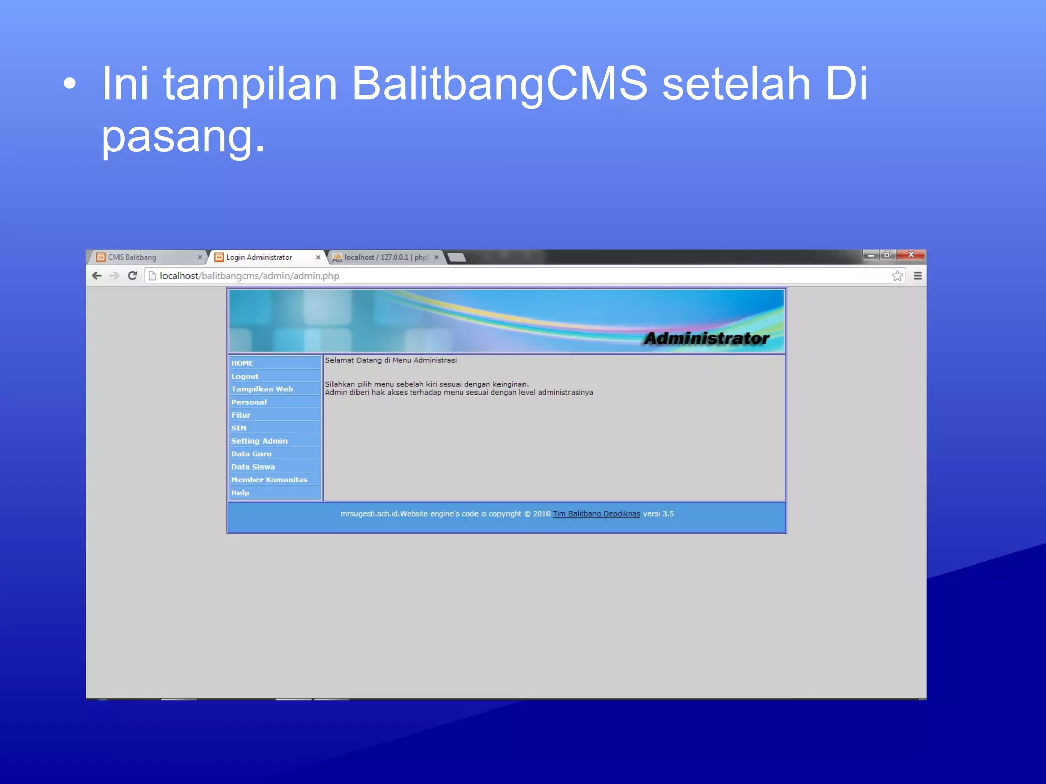 • Ini tampilan BalitbangCMS setelah Di
pasang.
 