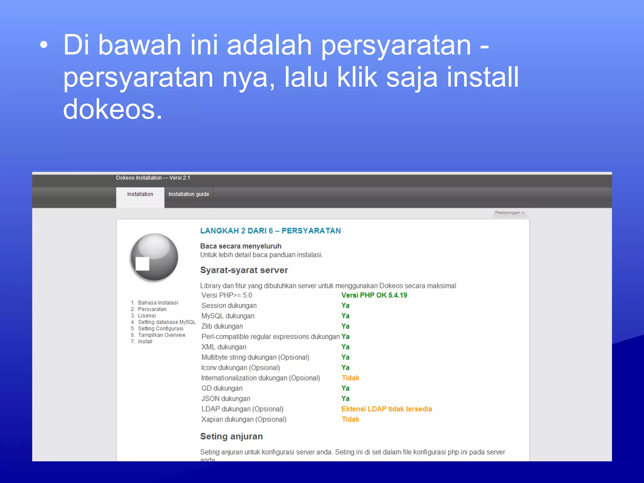 • Di bawah ini adalah persyaratan -
persyaratan nya, lalu klik saja install
dokeos.
 