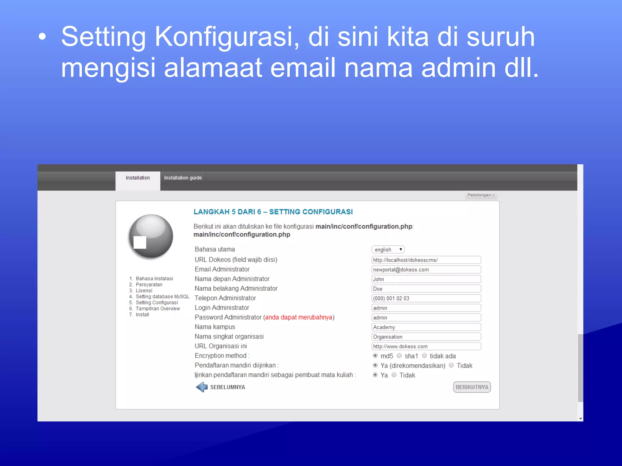 • Setting Konfigurasi, di sini kita di suruh
mengisi alamaat email nama admin dll.
 