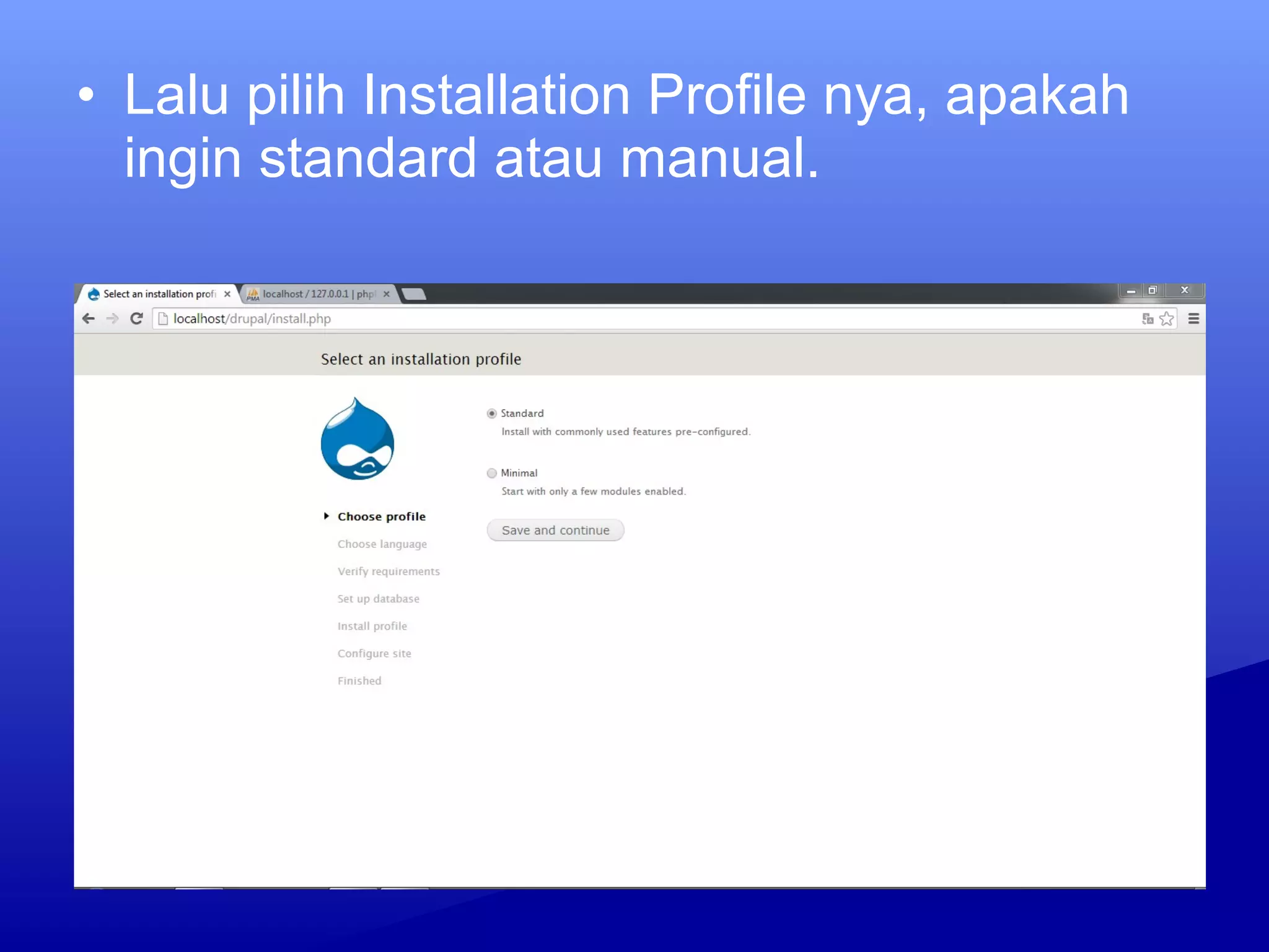 • Lalu pilih Installation Profile nya, apakah
ingin standard atau manual.
 
