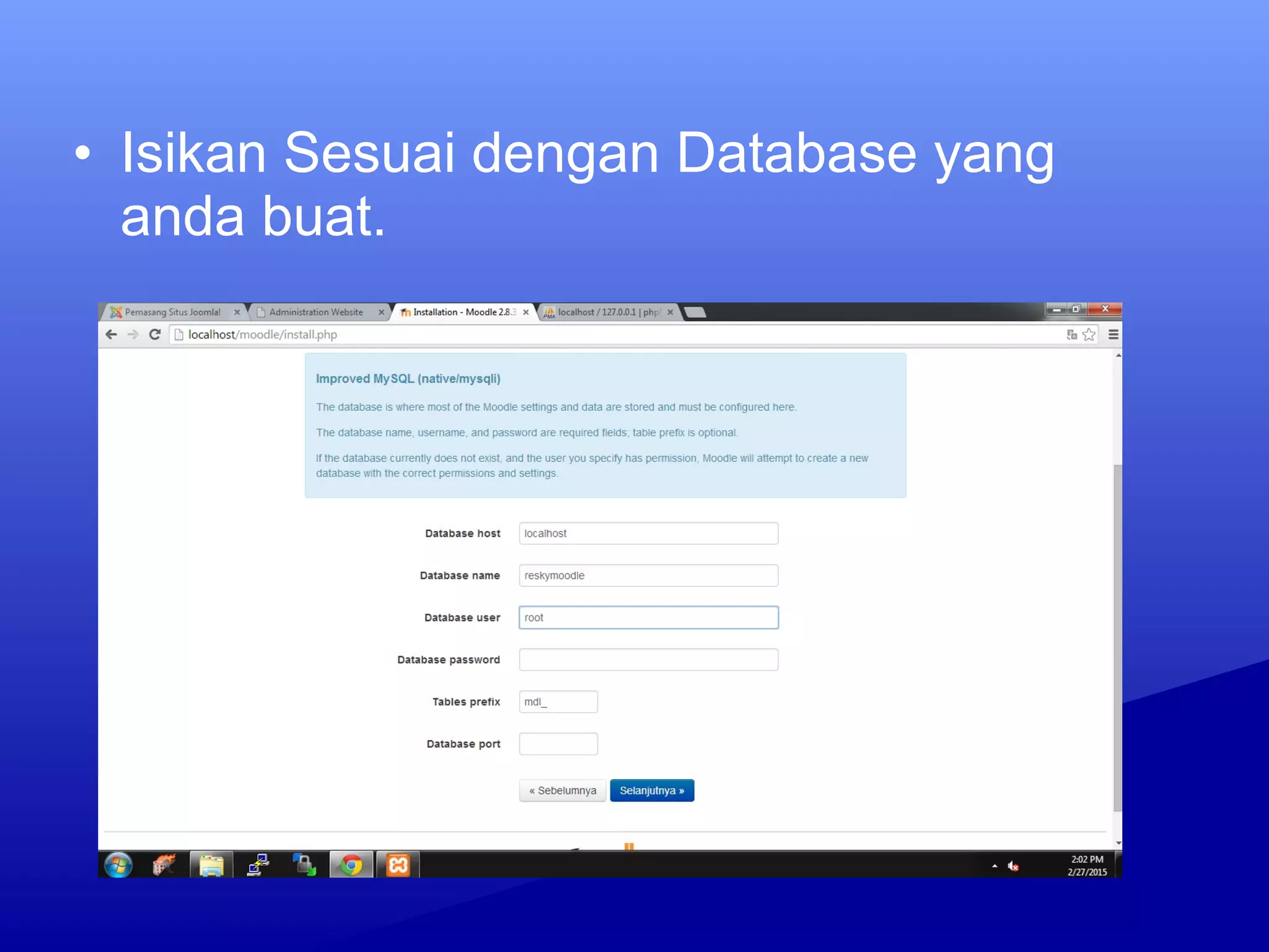 • Isikan Sesuai dengan Database yang
anda buat.
 