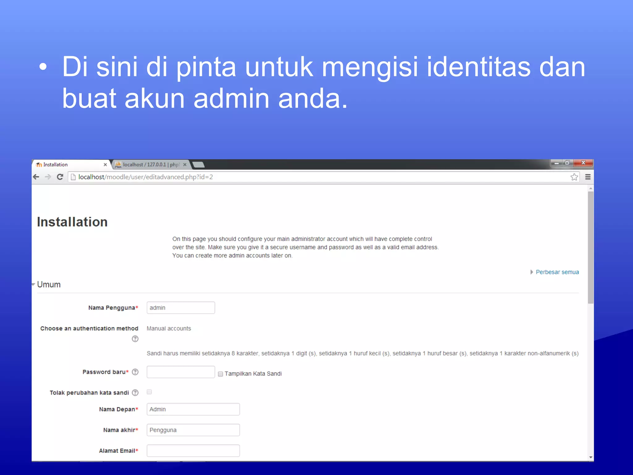 • Di sini di pinta untuk mengisi identitas dan
buat akun admin anda.
 